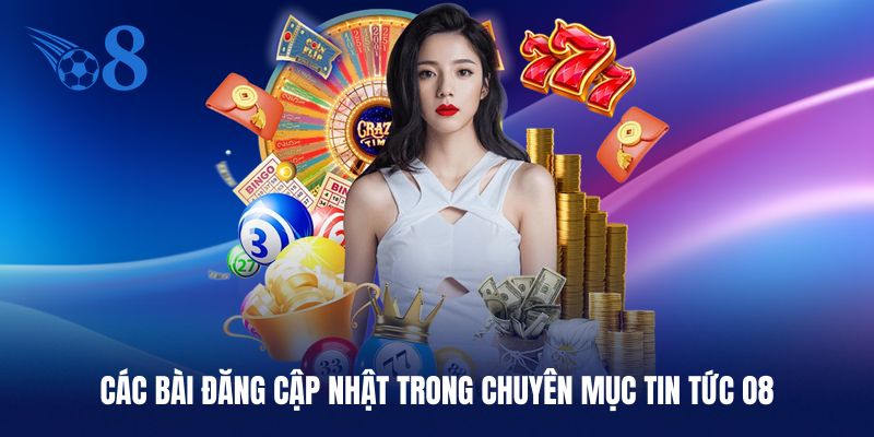 Các tin tức O8 người chơi có thể cập nhật