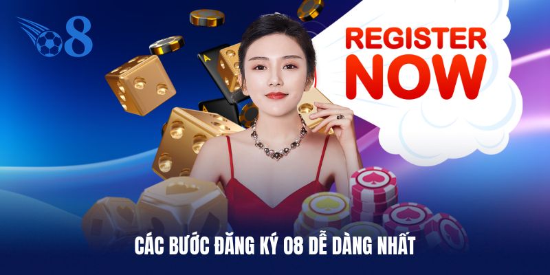 Các bước đăng ký O8 dễ dàng nhất