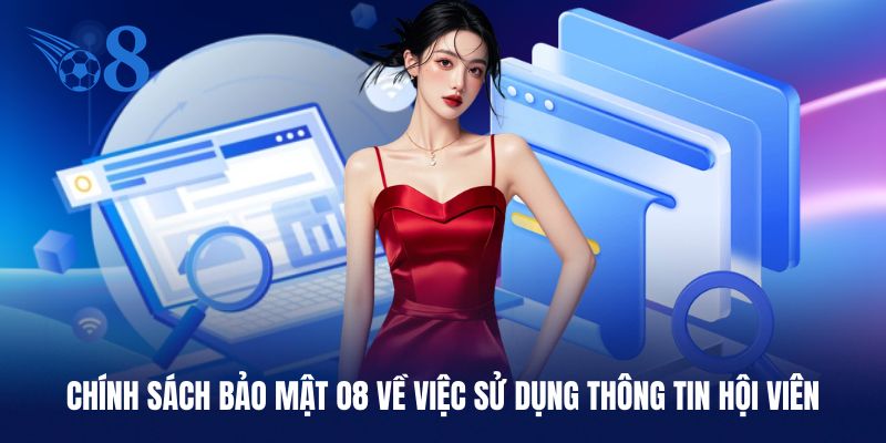 Chính sách bảo mật O8 về mục đích sử dụng thông tin