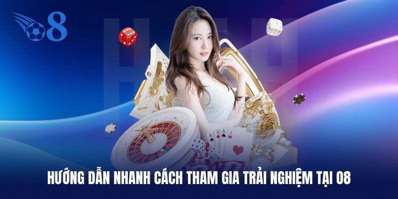 Hướng dẫn nhanh cách tham gia O8 cho tân thủ