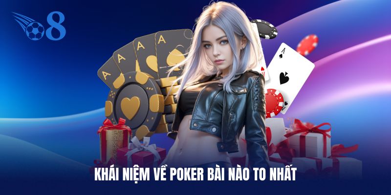 Poker bài nào to nhất chỉ ra thứ tự các hand