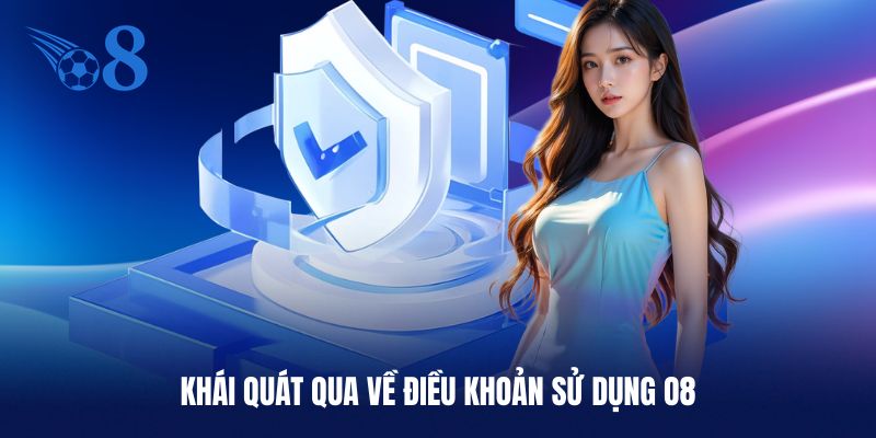 Giới thiệu qua về điều khoản sử dụng O8