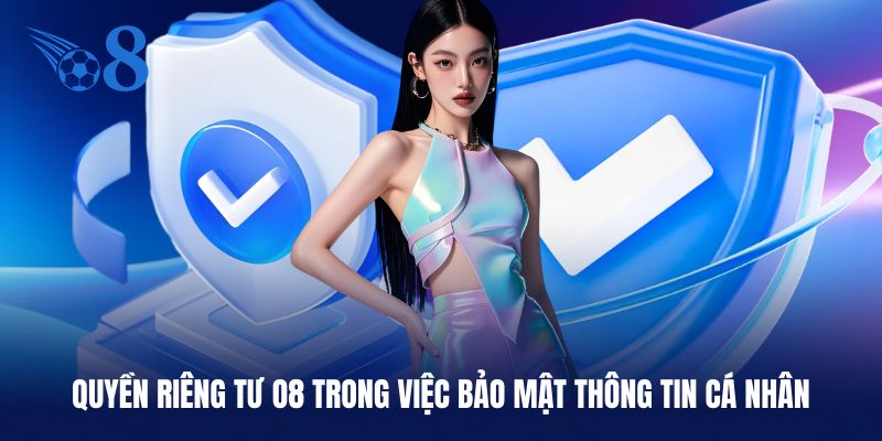 Chính sách an toàn thông tin hội viên của O8