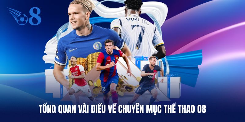 Giới thiệu qua về danh mục thể thao O8 cực hot