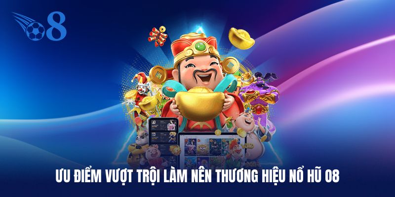 Lý do bạn nên tham gia chơi tại sảnh nổ hũ O8